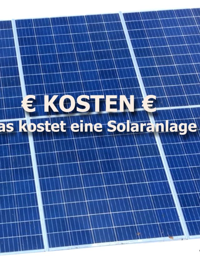 Kosten einer Solaranlage - Eine umfassende Übersicht